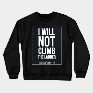 Neville Goddard quote Subway style (white text on black) Crewneck Sweatshirt